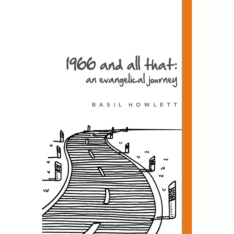 1966-all-that-evangelical-journey 1966 and all that an Evangelical Journey