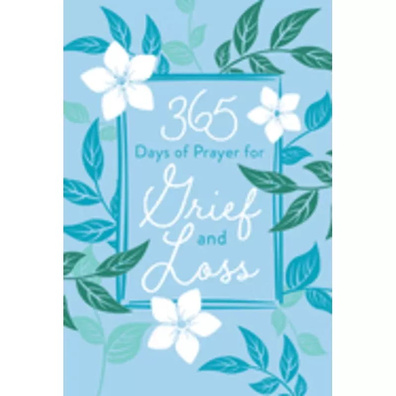 365 DAYS OF PRAYER FOR GRIEF AND LOSS