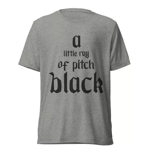 A Little Ray Of Pitch Black T-Shirt