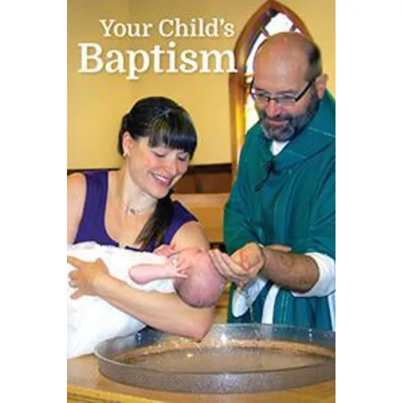 YOUR CHILD’S BAPTISM